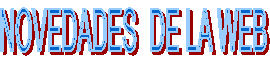 NOVEDADES  DE LA WEB
